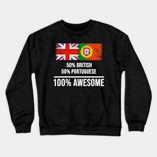 50% British 50% Portuguese 100% Awesome - Gift for Portuguese Heritage From Portugal Crewneck Sweatshirt